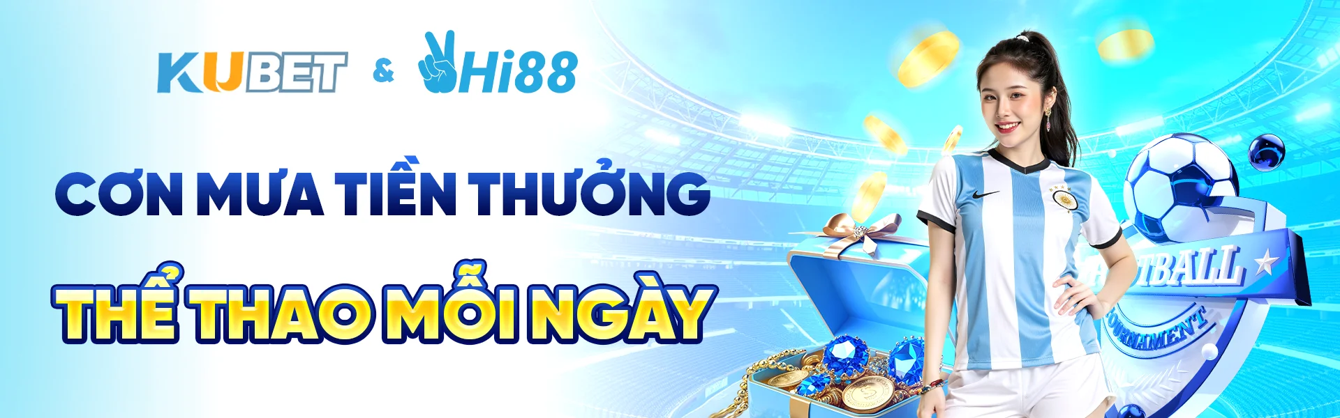 KUBET HI88 CƠN MƯA TIỀN THƯỞNG THỂ THAO MỖI NGÀY