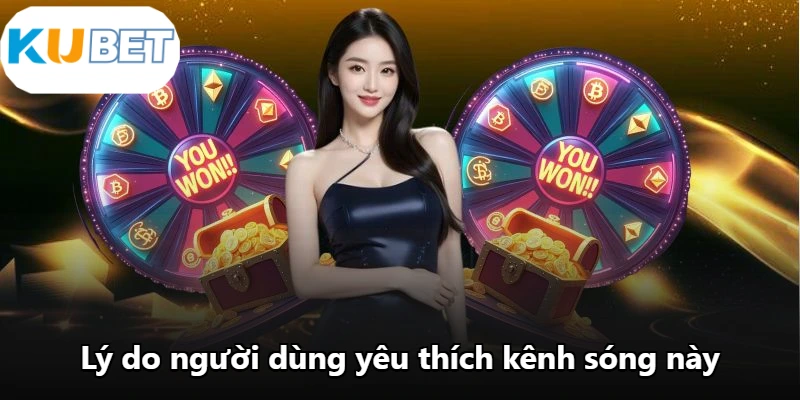 Lý do người dùng yêu thích kênh sóng này Lý do người dùng yêu thích kênh sóng này